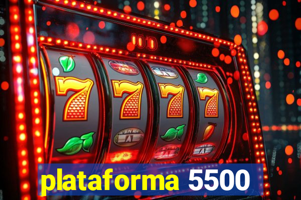 plataforma 5500